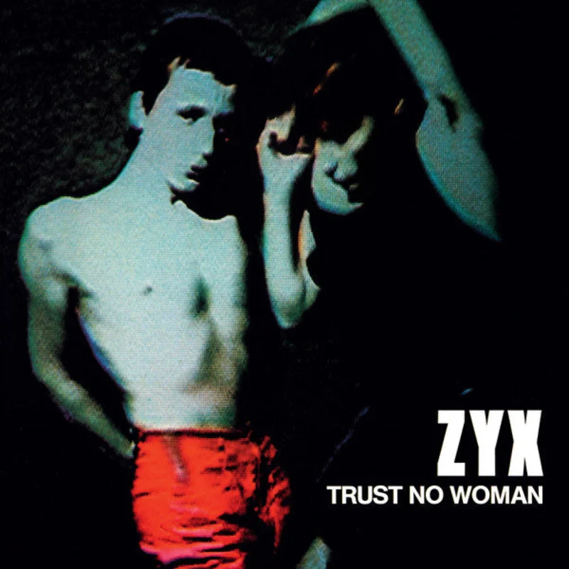 ZYX - Trust No Woman NEW POST PUNK / GOTH LP